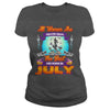 Image of All Women Are Born In July Halloween