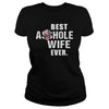 Image of Best Asshole Wife Ever Shirt