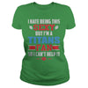Image of I Hate Being This Sexy But Iam Titans Fan TShirt