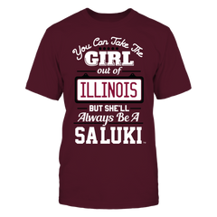 Take The Girl Out But She'll Always Be - Southern Illinois Salukis