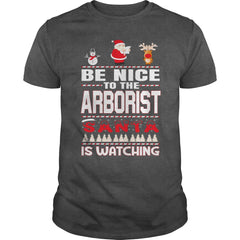 Be Nice To The Arborist Santa Is Watching Christmas