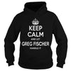 Image of Keep_calm_and_let_greg_fischer_handle_it