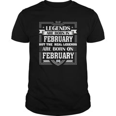 LEGENDS ARE BORN ON FEBRUARY 06 T SHIRT FEBRUARY BIRTHDAY GIFTS
