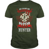 Image of If you are a HUNTER, then this shirt is for you! Whether you were born into it, or were lucky enough to marry in, show your pride by getting this shirt today. Makes a perfect gift!