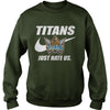 Image of Titans Just Hate Us T-shirt, Titans Just Hate Us Hoodies