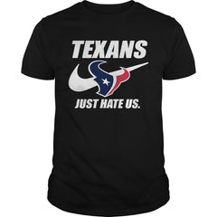 Texans Just Hate Us T-shirt, Texans Just Hate Us Hoodies