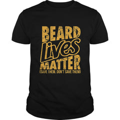 Beard shirt Beard Lives Matter Save Them Don't Shave Them T Shirt