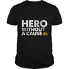 Image of Hero Without a Cause Military Veteran T Shirt