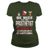 Image of Be Nice To The Prosthetist Santa Is Watching Christmas