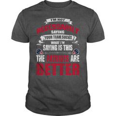 Im not necessarily sayingpatriots better
