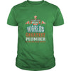 Image of Its Not Easy Being the Worlds Greatest Plumber TShirt