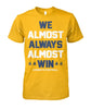 Image of Cowboys - We almost always almost win T-shirt