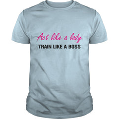 Act like a lady - Train like a boss 663