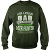 Image of I am a proud Dad of a freaking awesome Deer hunter yes he bought me this shirt