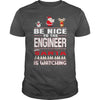 Image of Be Nice To The Engineer Santa Is Watching Christmas