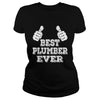 Image of Best Plumber Ever  Funny Shirt For Plumber