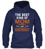 Image of The Best Kind Of Mom Raises A Machinist