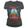 Image of All Women Are Born In March Halloween