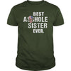 Image of Best Asshole Sister Ever Shirt