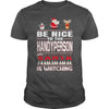 Image of Be Nice To The Handyperson Santa Is Watching Christmas