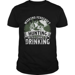 Hunting - Weekend forecast, a chance of drinking T-Shirt