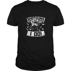 Shotguns Don't Kill Ducks...I DO Duck Hunting T-Shirt