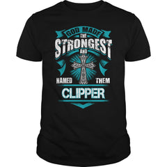 CLIPPER, CLIPPERTshirt If youre lucky to be named CLIPPER, then this Awesome shirt is for you! Be Proud of your name, and show it off to the world!