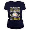 Image of NFL-STEELERS 170 SHE ASKED ME