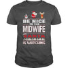 Image of Be Nice To The Midwife Santa Is Watching Christmas