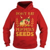 Image of Dont Eat Pumpkin Seeds - Maternity Pregnancy Halloween Shirt