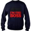 Image of I'm The Boss Shirt