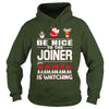 Image of Be Nice To The Joiner Santa Is Watching Christmas