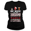 Image of Be Nice To The choreographer Santa Is Watching Christmas