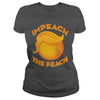 Image of Impeach the Peach, Dump Trump T-Shirt