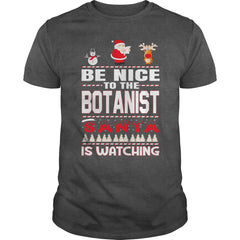 Be Nice To The Botanist Santa Is Watching Christmas