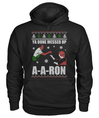 Ya Done Messed Up A-a-ron