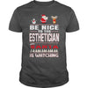 Image of Be Nice To The Esthetician Santa Is Watching Christmas