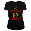 Image of No Costume No Treat Halloween Costume