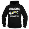 Image of Chargers Just Hate Us T-shirt, Chargers Just Hate Us Hoodies