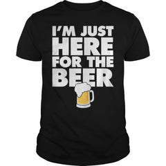 Im Just Here For the Beer Alcohol Booze Party Bar T-Shirt