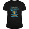 Image of If You Think Hiring A Plumber is Expensive Funny T Shirt