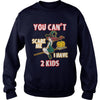 Image of You Can't Scare Me I Have 2 Kids Halloween