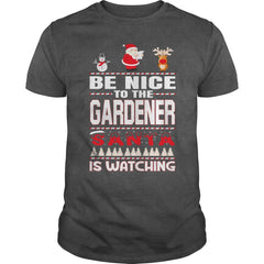 Be Nice To The Gardener Santa Is Watching Christmas