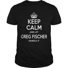 Keep_calm_and_let_greg_fischer_handle_it