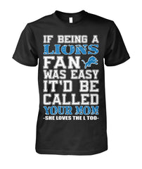 Detroit Lions - Your mom loves the Lions too T-shirt