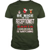 Image of Be Nice To The Receptionist Santa Is Watching Christmas