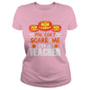 Image of You Can't Scare Me I'm A Teacher Halloween T-Shirt