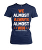 Image of Los Angeles Chargers - We almost always almost win T-shirt