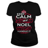 Image of Keep Calm And Let NOEL Handle It - NOEL Tee Shirt, NOEL shirt, NOEL Hoodie, NOEL Family, NOEL Tee, NOEL Name, NOEL kid, NOEL Sweatshirt