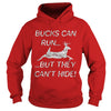 Image of Bucks Can Run But They Can't Hide Deer Hunting T-Shirt